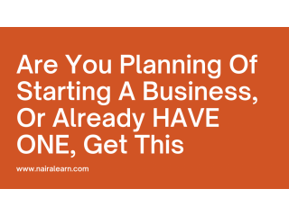 Are You Planning Of Starting A Business, Or Already HAVE ONE, Get This