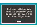 get-everything-you-need-to-promote-your-business-to-over-125-million-nigerians-go-here-small-0