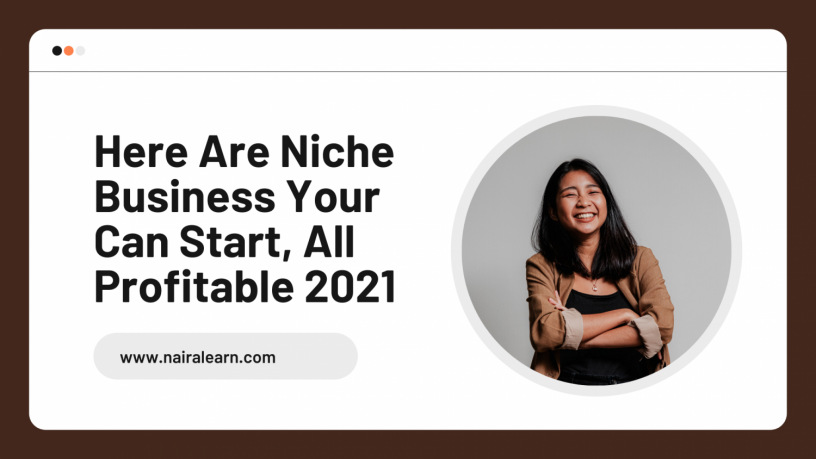 here-are-niche-business-your-can-start-all-profitable-2021-big-0